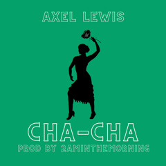 Cha-Cha - (Prod by 2aminthemorning)