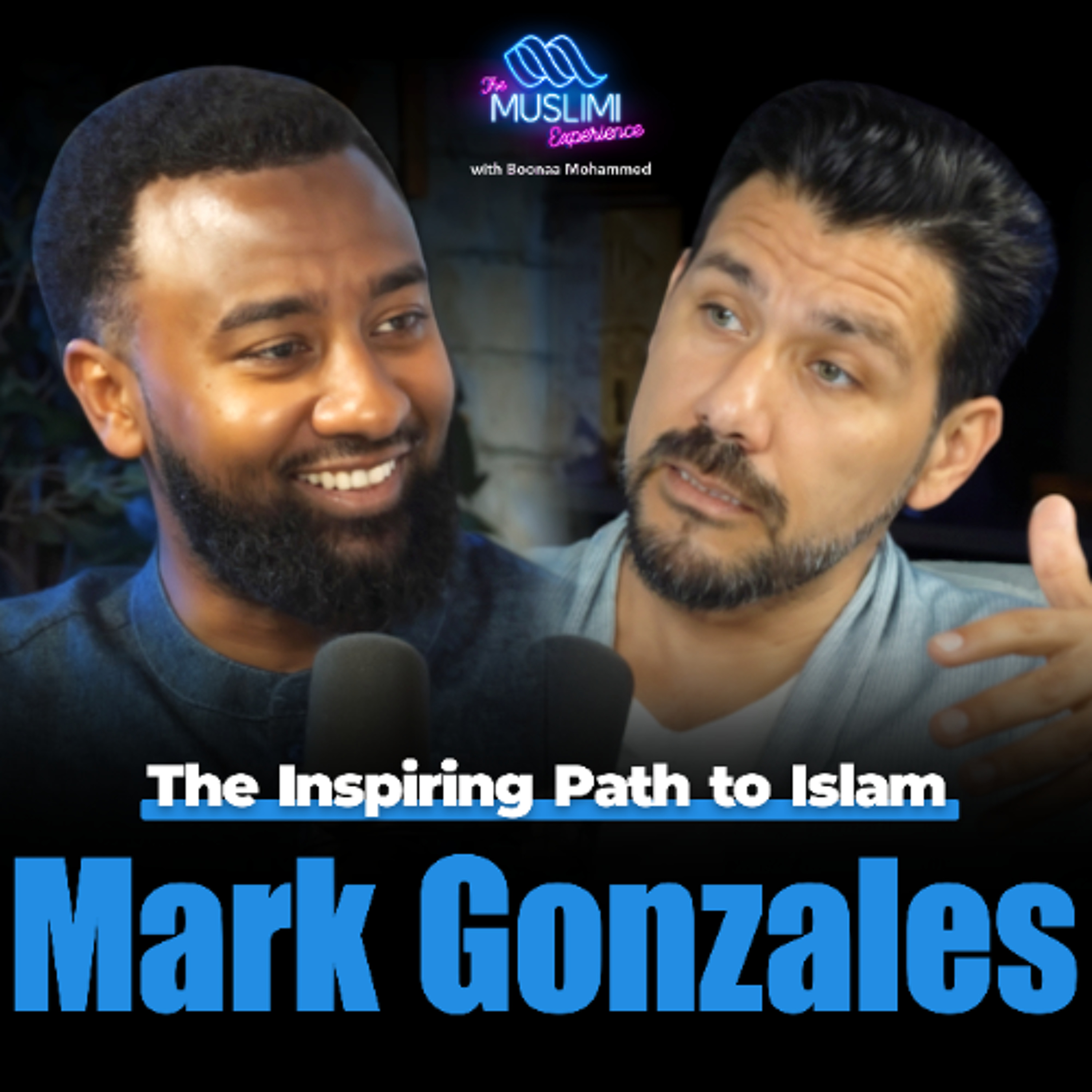 Def Poet Mark Gonzales' Journey to Islam | The Muslimi Experience with Boonaa Mohammed episode artwork
