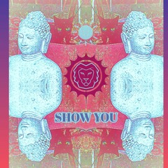 SHOW YOU- R3LYKS