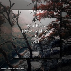 Worthless (Prod. Malloy) By 3Li