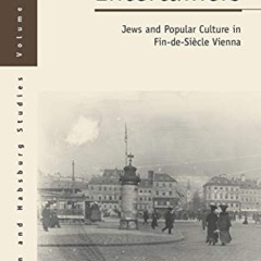 [GET] PDF 📦 Entangled Entertainers: Jews and Popular Culture in Fin-de-Siècle Vienna