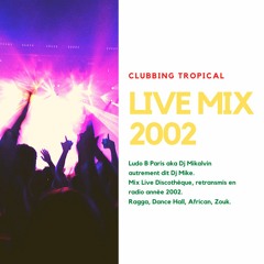 Clubbing Tropical Live Mix 2002