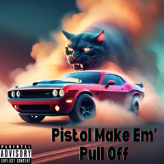 Pistol Make Em Pull Off (prod. Acid Crack)