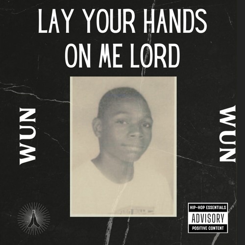 Stream Lay Your Hands On Me Lord by WUN Music Listen online for free