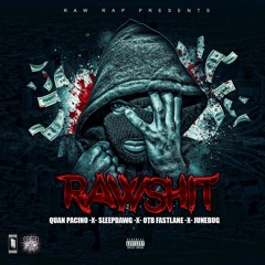 Rawshit (feat. Junebug & OTB Fastlane)