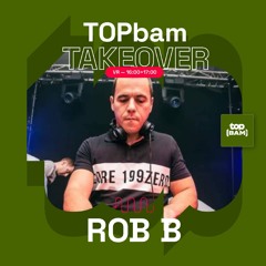 Rob B @ TopBAM Takeover 4.04.25 (Topradio)