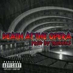 Death At The Opera (prod By Trunxks)