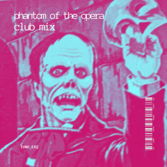 Phantom of the Opera [club remix]