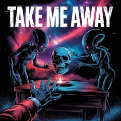 Take Me Away