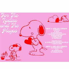 FORTHELADIESANDTHEPLAYAS(2 SONGS GOT REMOVED SMH)