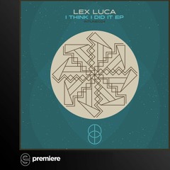 Premiere: Lex Luca - I Think I Did It - In Tune