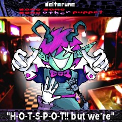 "H-O-T-S-P-O-T!! but we're" [Deltarune; The 3xSame Other Puppet]