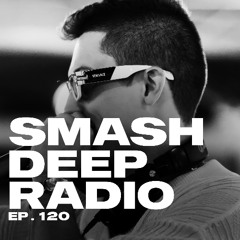 DAVID BLK presents Smash Deep Radio ep. 120