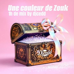 Une couleur de Zouk - 1H de mix by DjCedd