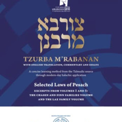[Access] KINDLE 📗 Tzurba M'Rabanan: Selected Laws of Pesach: The Lax Family Edition