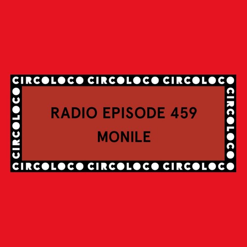 Circoloco Radio 459 - Monile