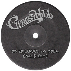 Cypress Hill - No Entiendes La Onda (Mike.D Edit) (Balca Master)