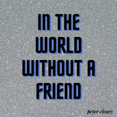 In The World Without A Friend
