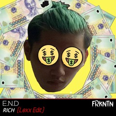 E.N.D - RICH (Lexx "GIÀU BASS" Edit) Buy = DOWNLOAD*