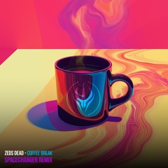 Zeds Dead - Coffee Break (SPACECHANGER Remix)