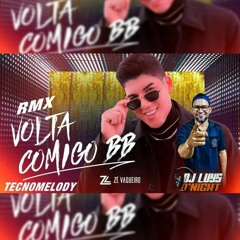 DJ LUYS (D 'NIGHT) & ZÉ VAQUEIRO TECNO MELODY VOLTA COMIGO BB [LDN].mp3