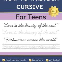 READ PDF 🎯 How to write in cursive for teens: Cursive handwriting workbook for teens