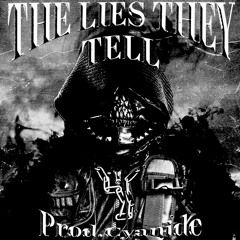 THE LIES THEY TELL (PROD. CYANIDE)
