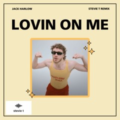 Jack Harlow, Lovin On Me - Stevie T Remix - FREE DOWNLOAD