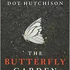 [PDF❤️Download✔️ The Butterfly Garden (The Collector, 1) Full Books