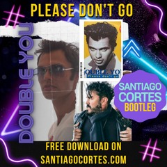 2.  Double You - Please Don't Go (Santiago Cortes Bootleg)  - (Club Mix)