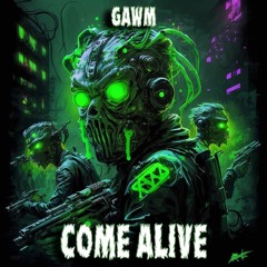 GAWM - Come Alive