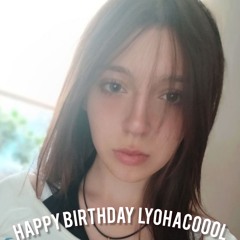 HAPPY BIRTHDAY LYOHACOOOL