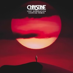 Christine - Lost Generation (Corvad remix)
