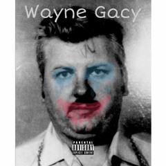 Wayne Gacy (Feat. Yung Zipo) Prod. x98