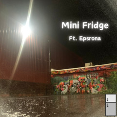 Mini Fridge (Feat. Epsrona Beat By. Jay Fehrman + Align)