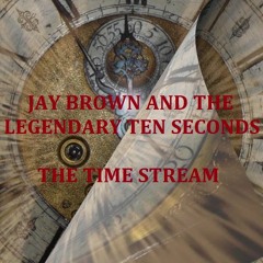 The Time Stream -  J Brown & The LTS