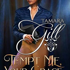 Get PDF Tempt Me, Your Grace (League of Unweddable Gentlemen Book 1) by  Tamara Gill