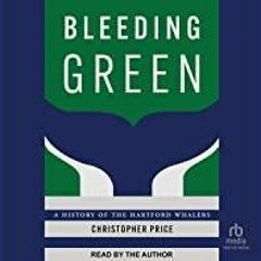 (Read PDF) Bleeding Green: A History of the Hartford Whalers