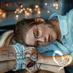 Erdit Mertiri & NatureVibes - Feeling Lonely (Original Mix)