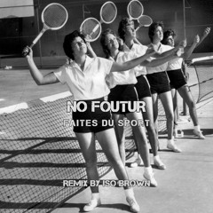 Faites du sport (Remix by Iso Brown)