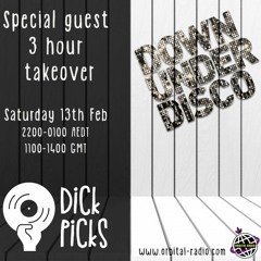 Dick Picks Show 7 - with special guest - Down Under Disco - Broadcast 13/02/21