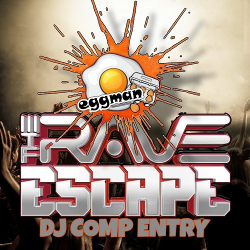 Stream Eggman Rave Escape Comp Entry by Eggman | Listen online for free ...