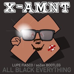 Lupe Fiasco - All Black Everything (soZen Bootleg)