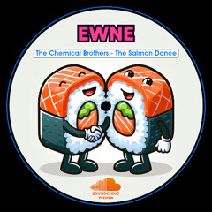 The Chemical Brothers - The Salmon Dance (Ewne 2025 Remix) [FREE DOWNLOAD]