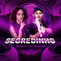 @@ MC LETY - SEGREDINHO VS LIGHT ( DJ DG DA SK )