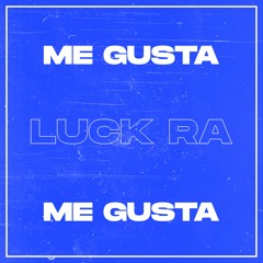 ME GUSTA REMIX - LUCK RA