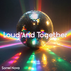 Loud And Together