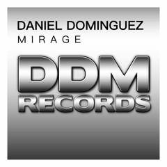 Daniel Dominguez - Mirage ( Original Mix )