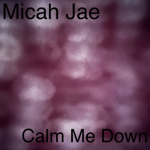 Calm Me Down