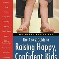 [FREE] KINDLE 📬 The A to Z Guide to Raising Happy, Confident Kids by  Dr. Jenn Mann